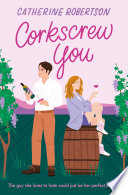 Corkscrew You (Flora Valley, Book 1)