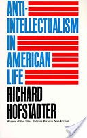 Anti-intellectualism in American Life. (3. Print.)