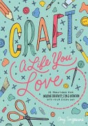 Craft a Life You Love