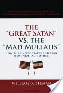 The Great Satan Vs. the Mad Mullahs