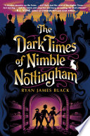 The Dark Times of Nimble Nottingham