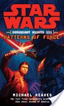 Patterns of Force: Star Wars Legends (Coruscant Nights, Book III)