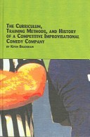 The Curriculum, Training Methods and History of a Comptetitive Improvisational Comedy Company
