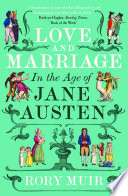 Love and Marriage in the Age of Jane Austen