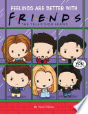 Feelings are Better with Friends (Friends Picture Book)