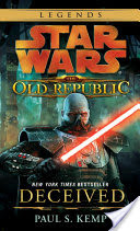 Deceived: Star Wars Legends (The Old Republic)