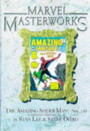 Marvel Masterworks Presents The Amazing Spider-man: reprinting The amazing Spider-man, nos. 1-10 & Amazing fantasy, no. 15