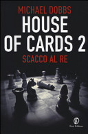 Scacco al re. House of cards