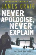 Never Apologise, Never Explain