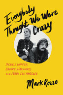 Everybody Thought We Were Crazy