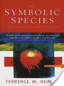 The Symbolic Species: The Co-evolution of Language and the Brain