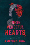 These Vengeful Hearts
