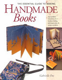 The Essential Guide to Making Handmade Books