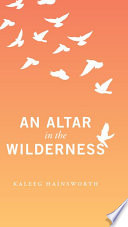 An Altar in the Wilderness