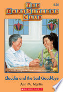 The Baby-Sitters Club #26: Claudia and the Sad Good-bye