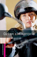 Oxford Bookworms Library: Starter: Girl on a Motorcycle