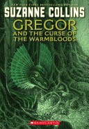 The Underland Chronicles: Gregor and the Curse of the Warmbloods