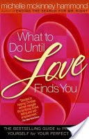 What to Do Until Love Finds You