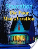 Staycation - The Poor Man's Vacation