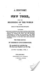 A History of New York, from the Beginning of the World to the End of the Dutch Dynasty ...