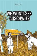 We Won't See Auschwitz (SelfMadeHero)