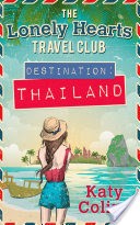 Destination Thailand (The Lonely Hearts Travel Club, Book 1)