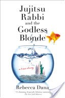 Jujitsu Rabbi and the Godless Blonde