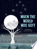When the World Was Soft