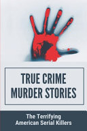 True Crime Murder Stories