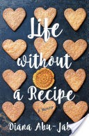 Life Without a Recipe: A Memoir of Food and Family