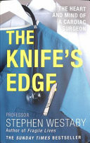 The Knife's Edge: the Heart and Mind of a Cardiac Surgeon