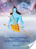 Ramayan Retold With Scientific Evidences