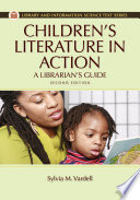 Children's Literature in Action: A Librarian's Guide, 2nd Edition
