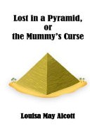 Lost in a Pyramid Or the Mummy's Curse