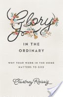 Glory in the Ordinary