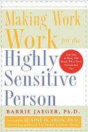 Making Work Work for the Highly Sensitive Person