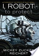 Isacc Asimov's I, Robot: To Protect