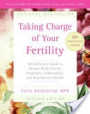 Taking Charge of Your Fertility, 10th Anniversary Edition