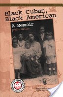 Black Cuban, Black American: A Memoir