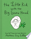 The Little Kid with the Big Green Hand