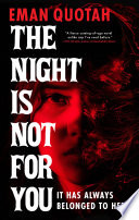 The Night Is Not for You