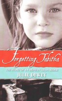 Forgetting Tabitha the Story of an Orphan Train Rider