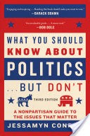 What You Should Know About Politics . . . But Don't
