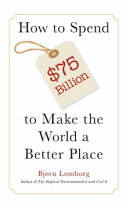 How to Spend $75 Billion to Make the World a Better Place