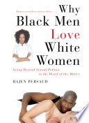 Why Black Men Love White Women