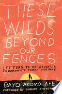 These Wilds Beyond Our Fences
