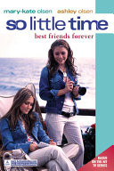 So Little Time #12: Best Friends Forever