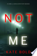 Not Me (A Camille Grace FBI Suspense ThrillerBook 1)