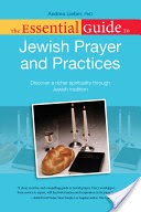 The Essential Guide to Jewish Prayer and Practices