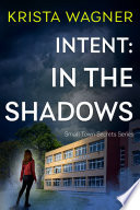 Intent: In the Shadows